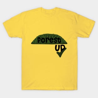 Forest up our Forest - Reforst T-Shirt